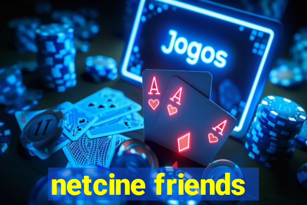 netcine friends